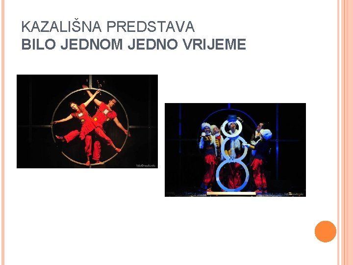 KAZALIŠNA PREDSTAVA BILO JEDNOM JEDNO VRIJEME 