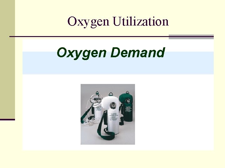 Oxygen Utilization Oxygen Demand 