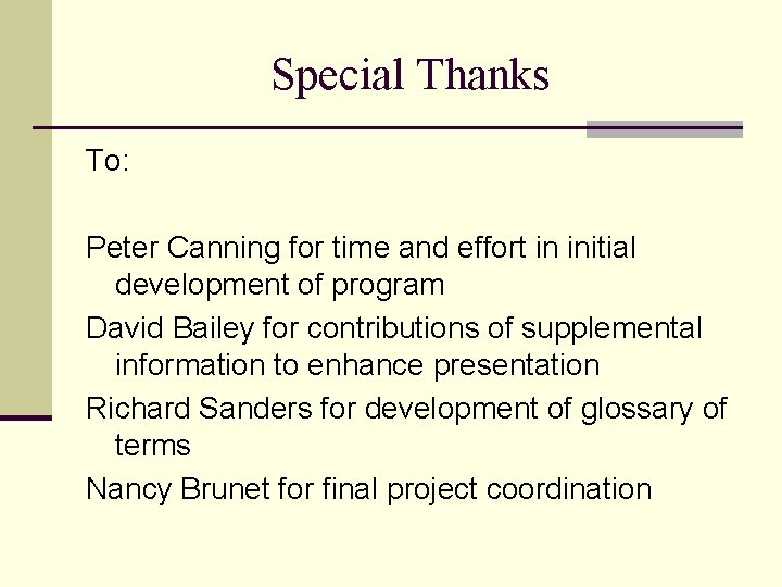 Special Thanks To: Peter Canning for time and effort in initial development of program