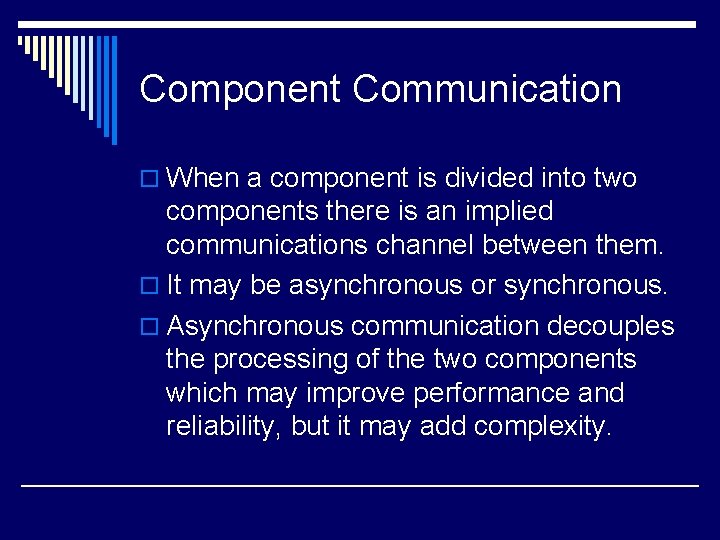 Component Communication o When a component is divided into two components there is an