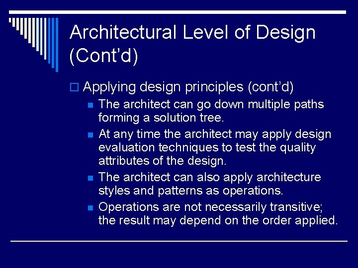 Architectural Level of Design (Cont’d) o Applying design principles (cont’d) n The architect can