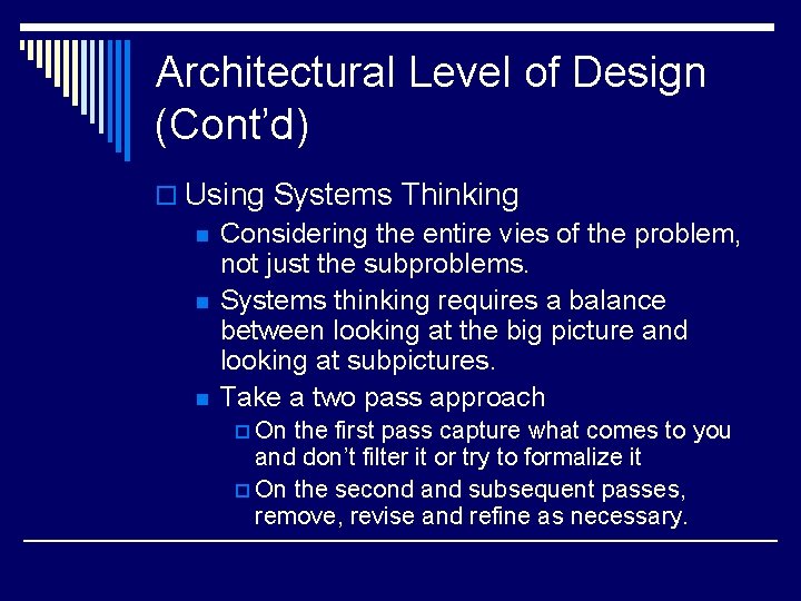 Architectural Level of Design (Cont’d) o Using Systems Thinking n Considering the entire vies