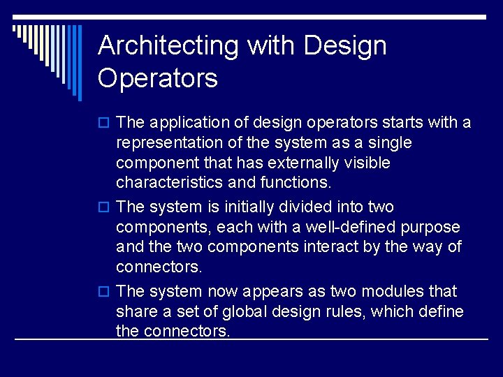 Architecting with Design Operators o The application of design operators starts with a representation