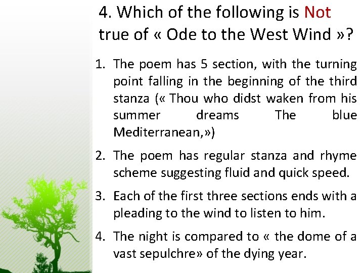 4. Which of the following is Not true of « Ode to the West