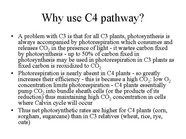 Why use C 4 pathway? • A problem with C 3 is that for