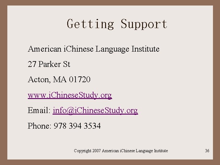 Getting Support American i. Chinese Language Institute 27 Parker St Acton, MA 01720 www.