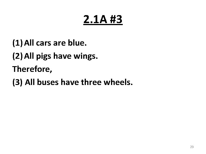 2. 1 A #3 (1) All cars are blue. (2) All pigs have wings.