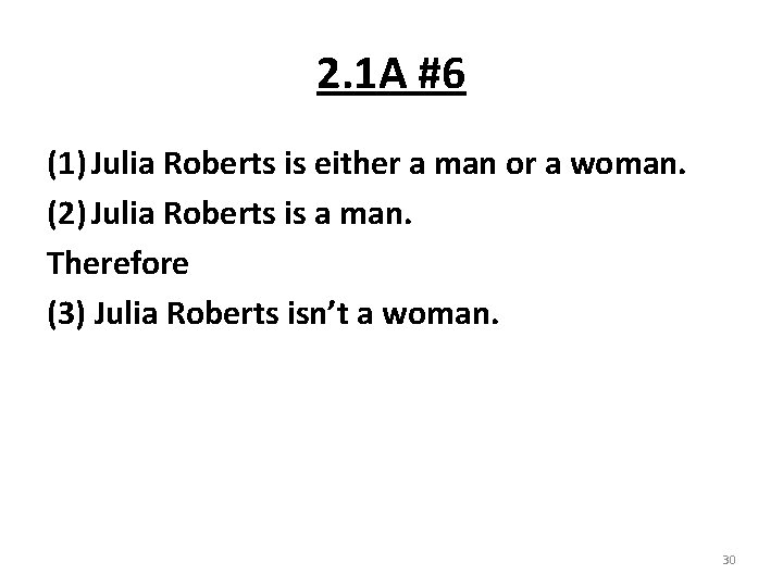 2. 1 A #6 (1) Julia Roberts is either a man or a woman.