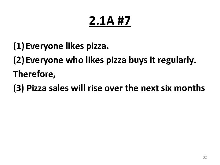 2. 1 A #7 (1) Everyone likes pizza. (2) Everyone who likes pizza buys