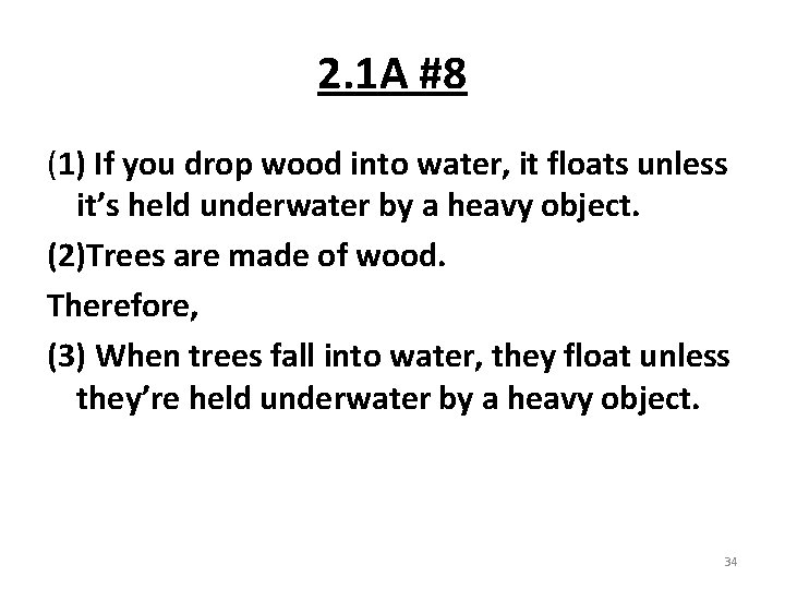 2. 1 A #8 (1) If you drop wood into water, it floats unless