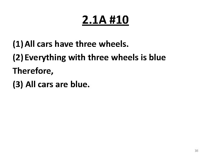 2. 1 A #10 (1) All cars have three wheels. (2) Everything with three