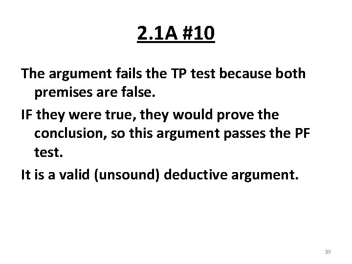 2. 1 A #10 The argument fails the TP test because both premises are