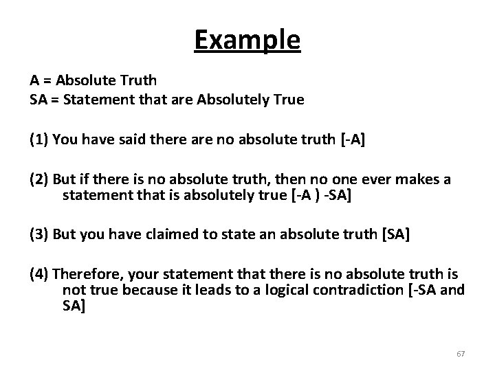 Example A = Absolute Truth SA = Statement that are Absolutely True (1) You