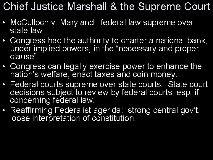 Chief Justice Marshall & the Supreme Court • Mc. Culloch v. Maryland: federal law