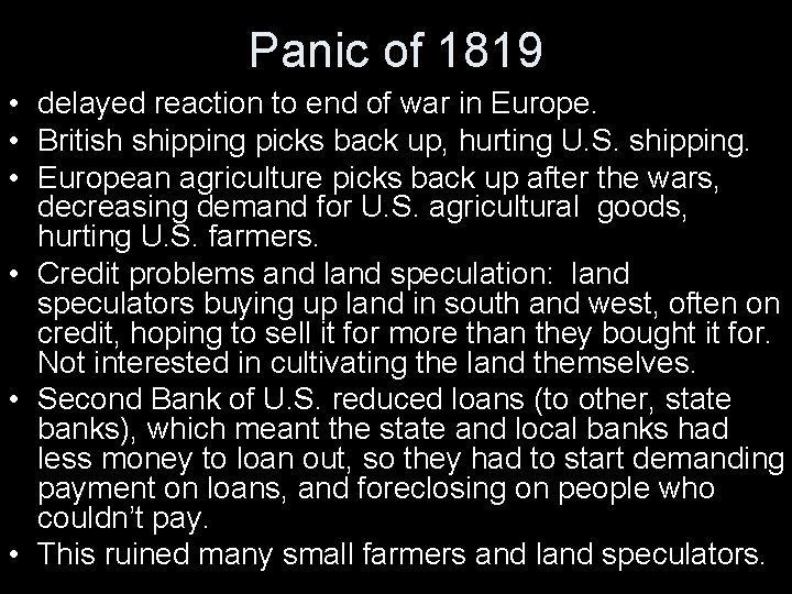 Panic of 1819 • delayed reaction to end of war in Europe. • British