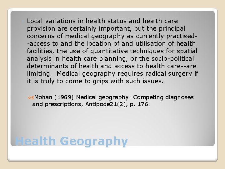 ◦ Local variations in health status and health care provision are certainly important, but