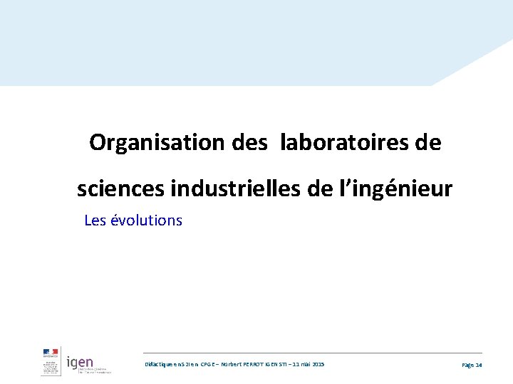 Organisation des laboratoires de sciences industrielles de l’ingénieur Les évolutions Didactique en S 2