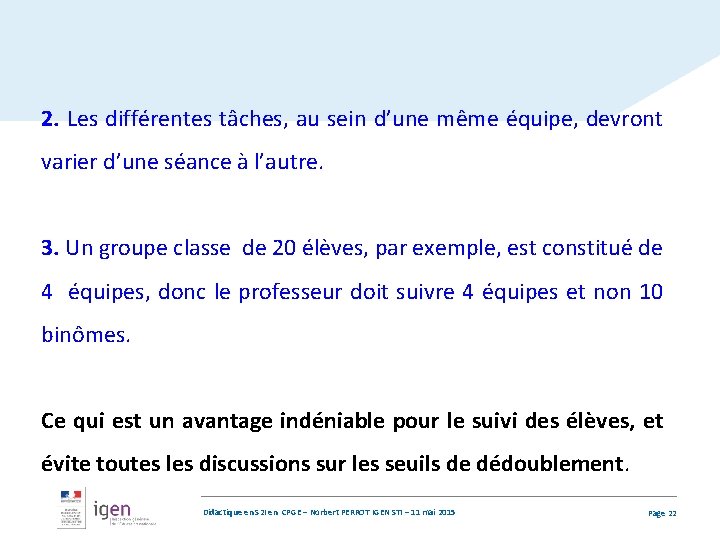 2. Les différentes tâches, au sein d’une même équipe, devront varier d’une séance à