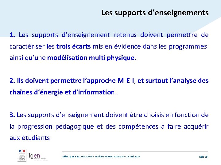 Les supports d’enseignements 1. Les supports d’enseignement retenus doivent permettre de caractériser les trois