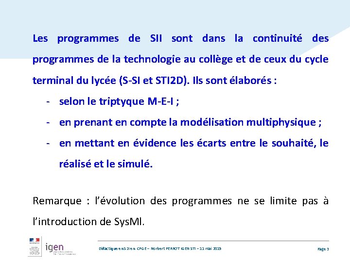 Les programmes de SII sont dans la continuité des programmes de la technologie au