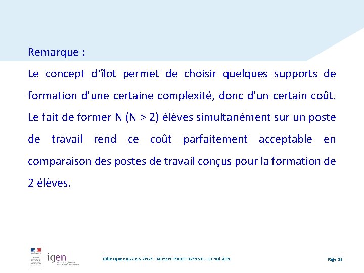 Remarque : Le concept d‘îlot permet de choisir quelques supports de formation d'une certaine