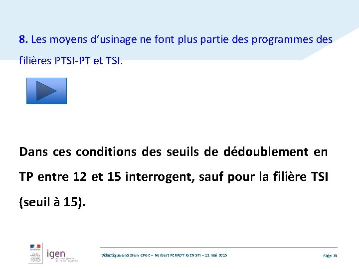 8. Les moyens d’usinage ne font plus partie des programmes des filières PTSI-PT et