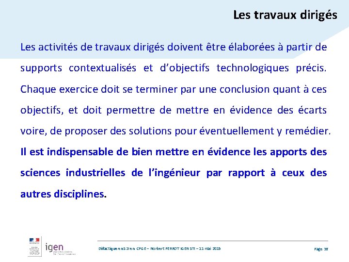 Les travaux dirigés Les activités de travaux dirigés doivent être élaborées à partir de