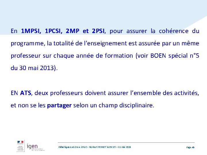 En 1 MPSI, 1 PCSI, 2 MP et 2 PSI, pour assurer la cohérence