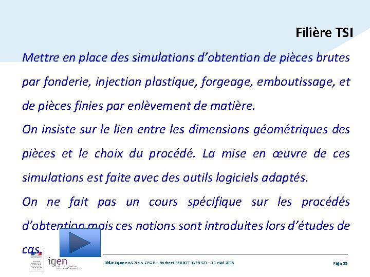 Filière TSI Mettre en place des simulations d’obtention de pièces brutes par fonderie, injection