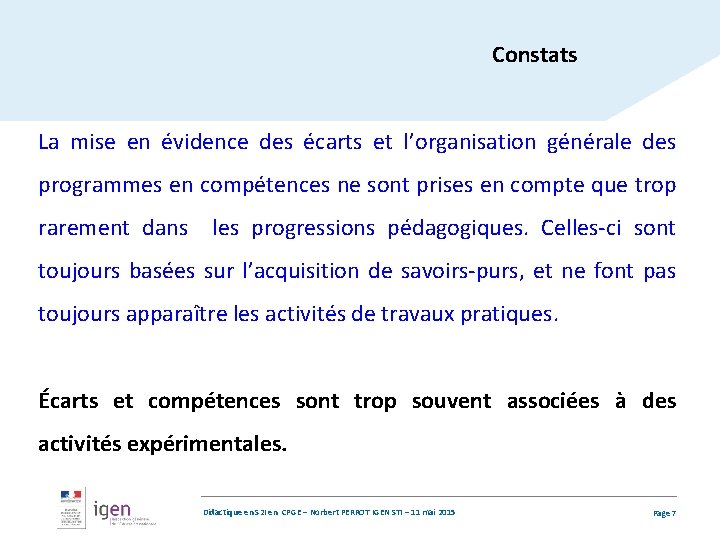 Constats La mise en évidence des écarts et l’organisation générale des programmes en compétences