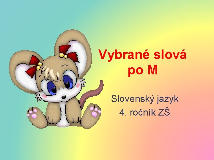 Vybrané slová po M Slovenský jazyk 4. ročník ZŠ 