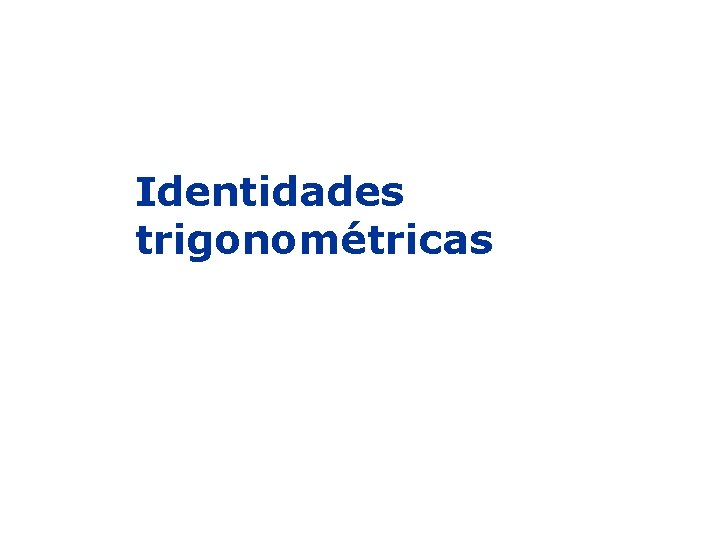 Identidades trigonométricas 