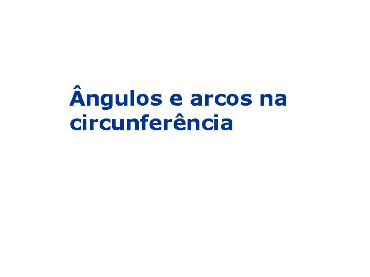  ngulos e arcos na circunferência 