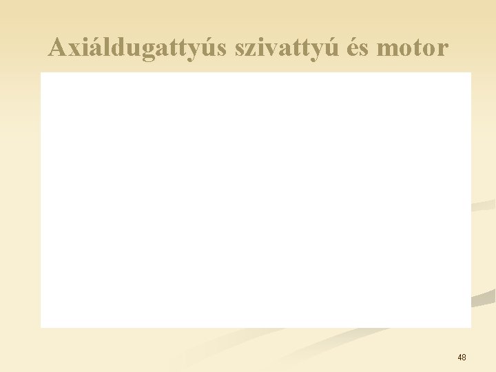 Axiáldugattyús szivattyú és motor 48 Axiáldugattyús szivattyú és motor 48