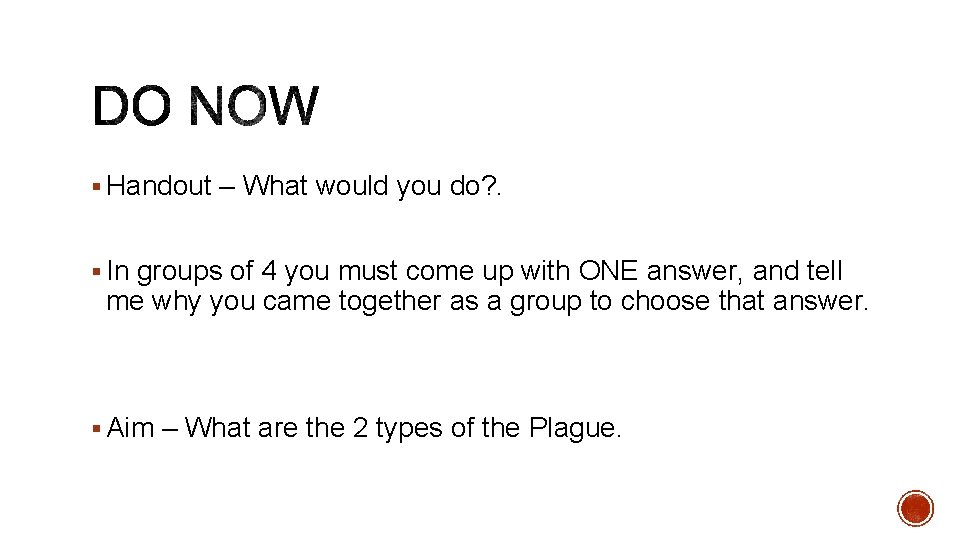 § Handout – What would you do? . § In groups of 4 you § Handout – What would you do? . § In groups of 4 you