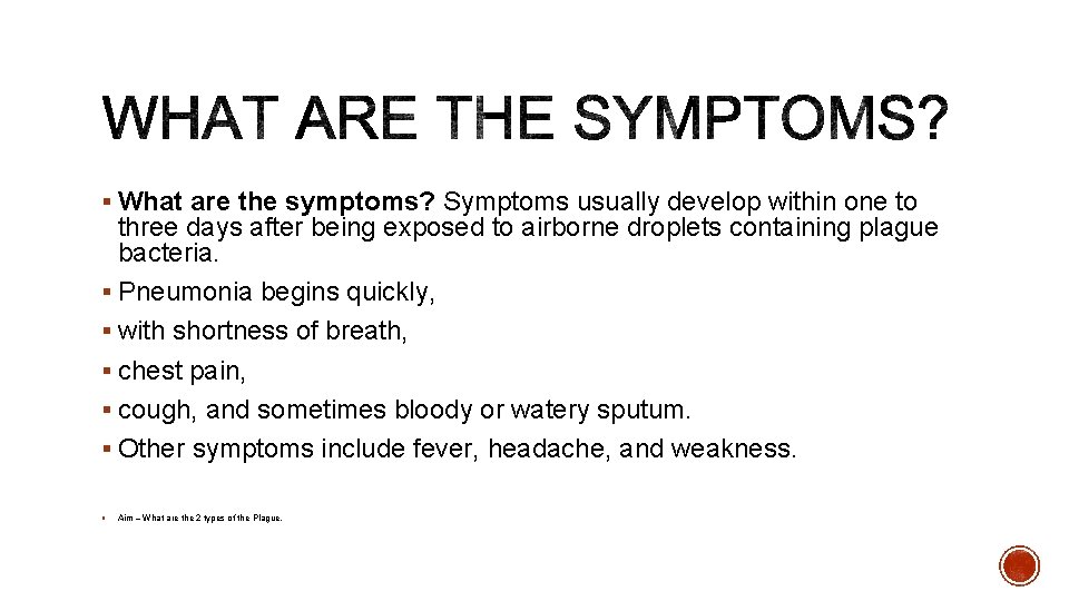 § What are the symptoms? Symptoms usually develop within one to three days after § What are the symptoms? Symptoms usually develop within one to three days after