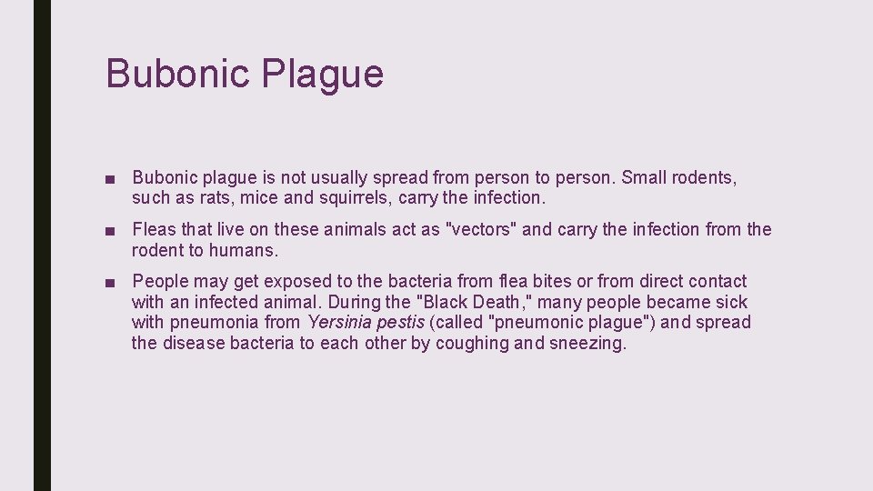 Bubonic Plague ■ Bubonic plague is not usually spread from person to person. Small Bubonic Plague ■ Bubonic plague is not usually spread from person to person. Small