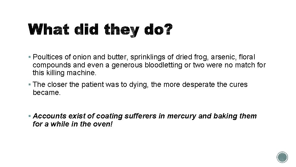§ Poultices of onion and butter, sprinklings of dried frog, arsenic, floral compounds and § Poultices of onion and butter, sprinklings of dried frog, arsenic, floral compounds and
