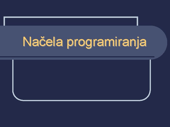 Načela programiranja 