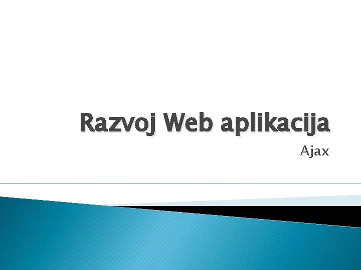 Razvoj Web aplikacija Ajax 