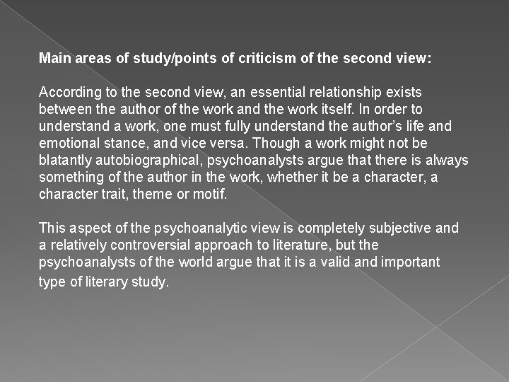 Main areas of study/points of criticism of the second view: According to the second