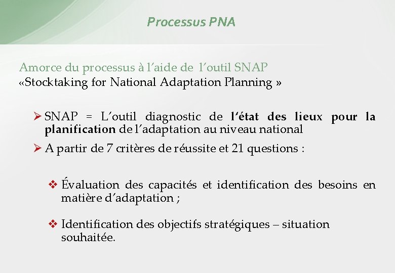 Processus PNA Amorce du processus à l’aide de l’outil SNAP «Stocktaking for National Adaptation