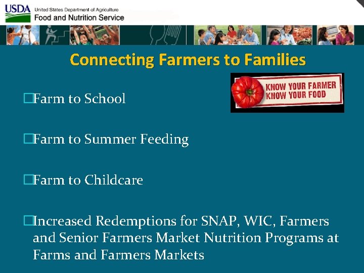 Connecting Farmers to Families �Farm to School �Farm to Summer Feeding �Farm to Childcare