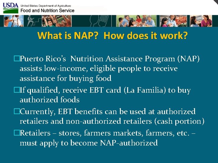 What is NAP? How does it work? �Puerto Rico’s Nutrition Assistance Program (NAP) assists