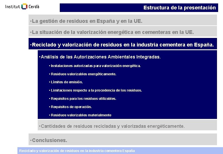 Estructura de la presentación • La gestión de residuos en España y en la