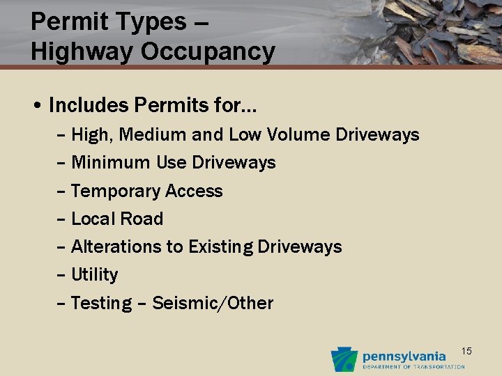 Permit Types – Highway Occupancy • Includes Permits for… – High, Medium and Low