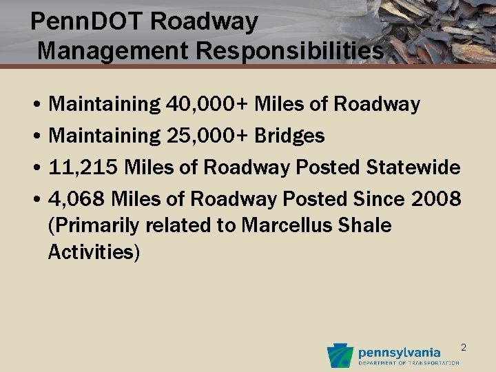 Penn. DOT Roadway Management Responsibilities • Maintaining 40, 000+ Miles of Roadway • Maintaining