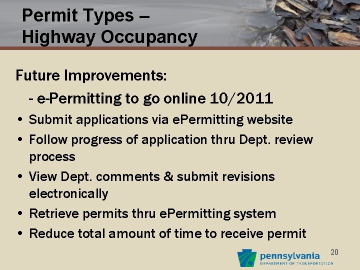 Permit Types – Highway Occupancy Future Improvements: - e-Permitting to go online 10/2011 •