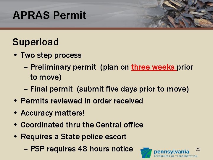 APRAS Permit Superload • Two step process – Preliminary permit (plan on three weeks