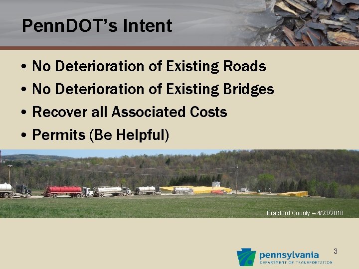 Penn. DOT’s Intent • No Deterioration of Existing Roads • No Deterioration of Existing